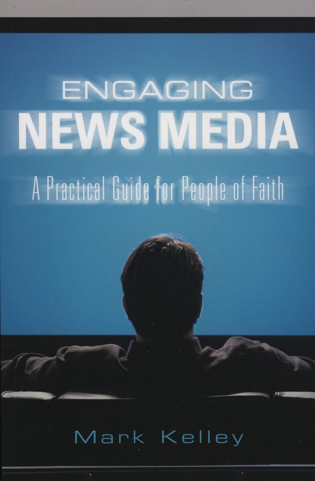 Engaging News Media by Mark Kelley