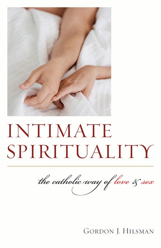 Intimate Spirituality by Gordon J. Hilsman