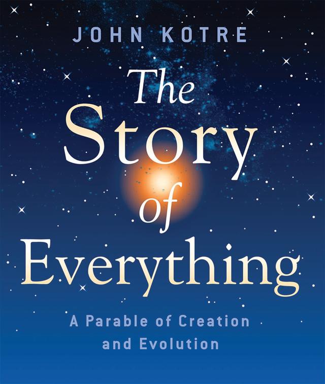 The Story of Everything by John Kotre