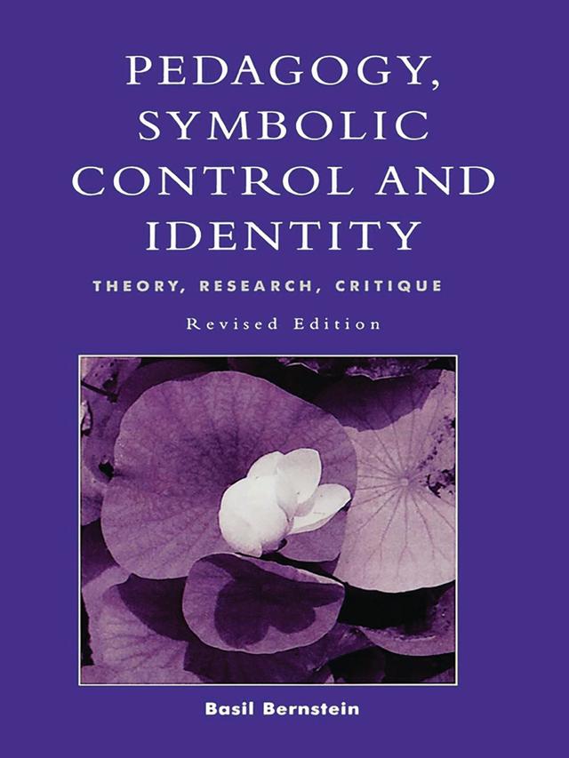 Pedagogy, Symbolic Control, and Identity by Basil Bernstein