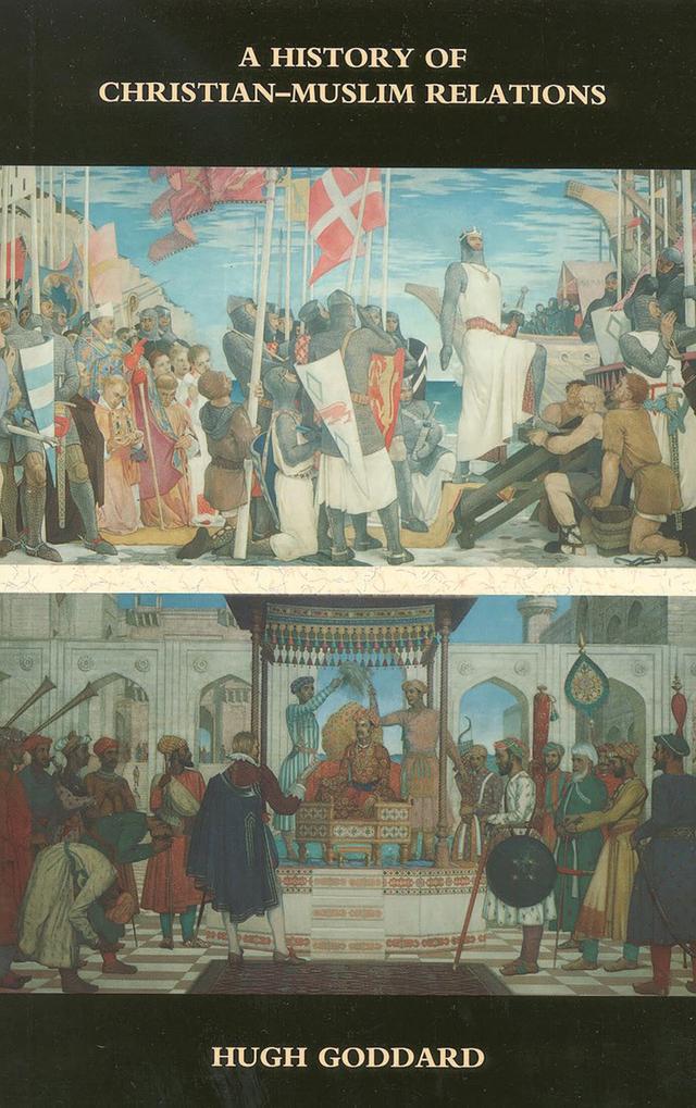 A History of Christian-Muslim Relations by Hugh Goddard