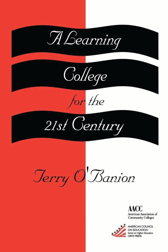 A Learning College for the 21st Century by Terry U. O'Banion
