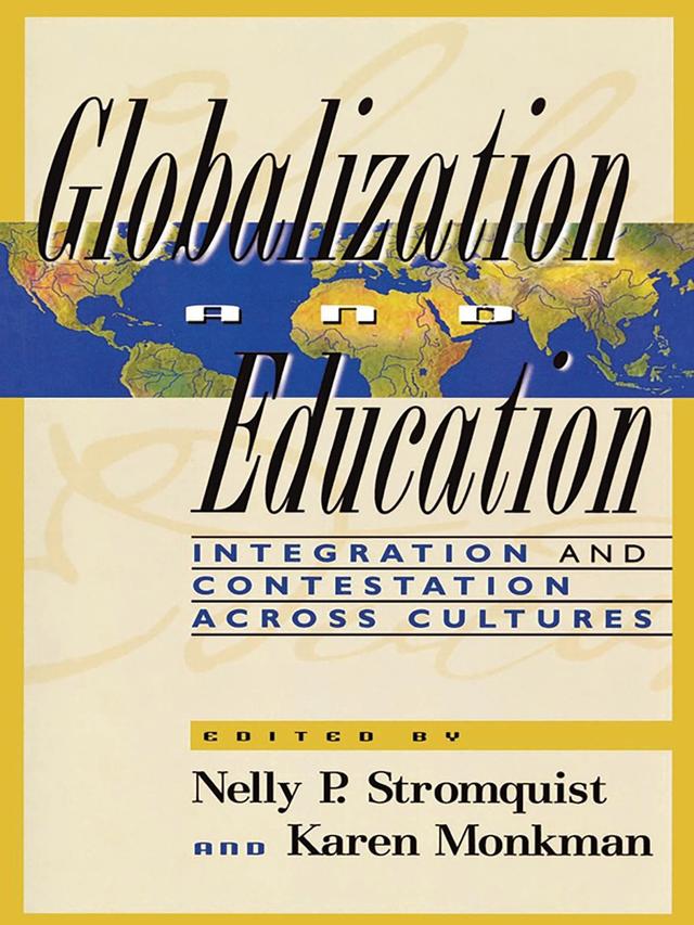Globalization and Education by Anne Hickling-Hudson, Carol Corneilse, Catherine A. Odora Hoppers, Crain Soudien, George Subotzky, Jan Currie, Jane Kenway, Jill Blackmore, Karen Monkman, Lynne Parmenter, Martin Carnoy, Molly N. N. Lee, Nelly P. Stromquist, Noel Gough, Peter Kelly, Phillip W. Jones, Rosalind Latiner Raby, Rosa Nidia Buenfil, Shirley Walters, Val D. Rust, William M. Rideout Jr.