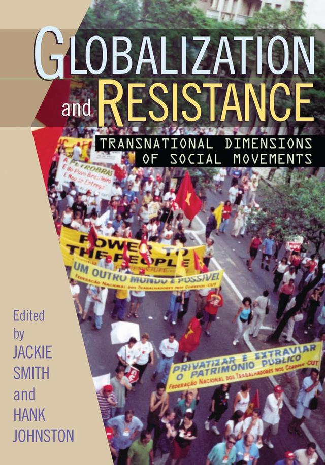 Globalization and Resistance by Beth Schaefer Caniglia, Franklin Daniel Rothman, Gregory M. Maney, Hank Johnston, Jackie Smith, Jeffrey M. Ayres, Kim D. Reimann, Marco G. Giugni, Michael Hanagan, Pamela E. Oliver, Sean Chabot, Sharon Erickson Nepstad, Sidney Tarrow, Tammy L. Lewis