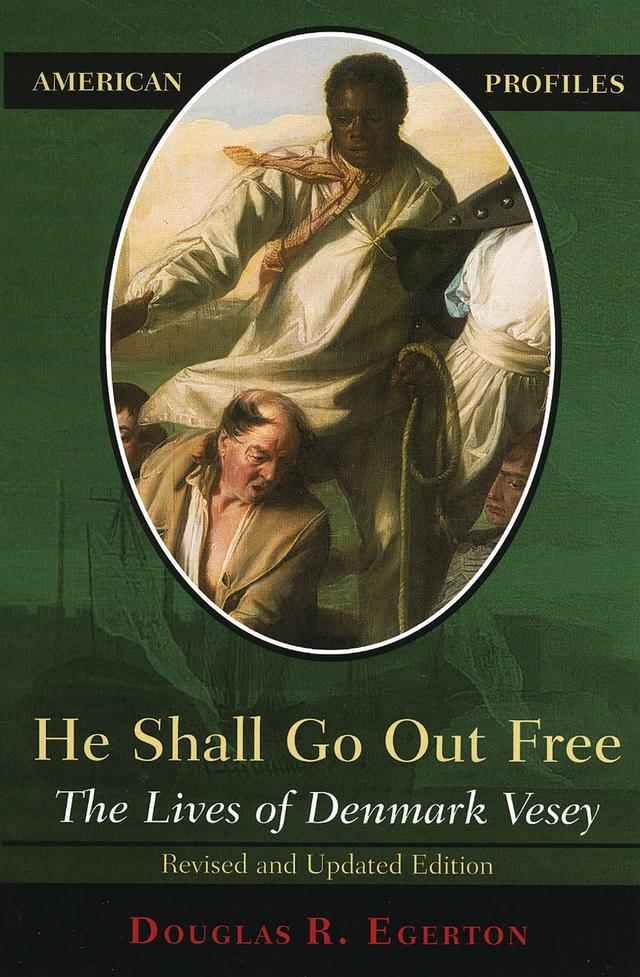 He Shall Go Out Free by Douglas R. Egerton