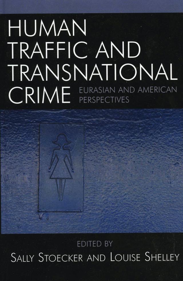 Human Traffic and Transnational Crime by Anna Repetskaia, Beatrix Siman Zakhari, Elena Tiuriukanova, Liudmila Erokhina, Louise Shelley, Mikhail Kleimenov, Olga Pyshschulina, Sally Stoecker, Stanislav Shamkov