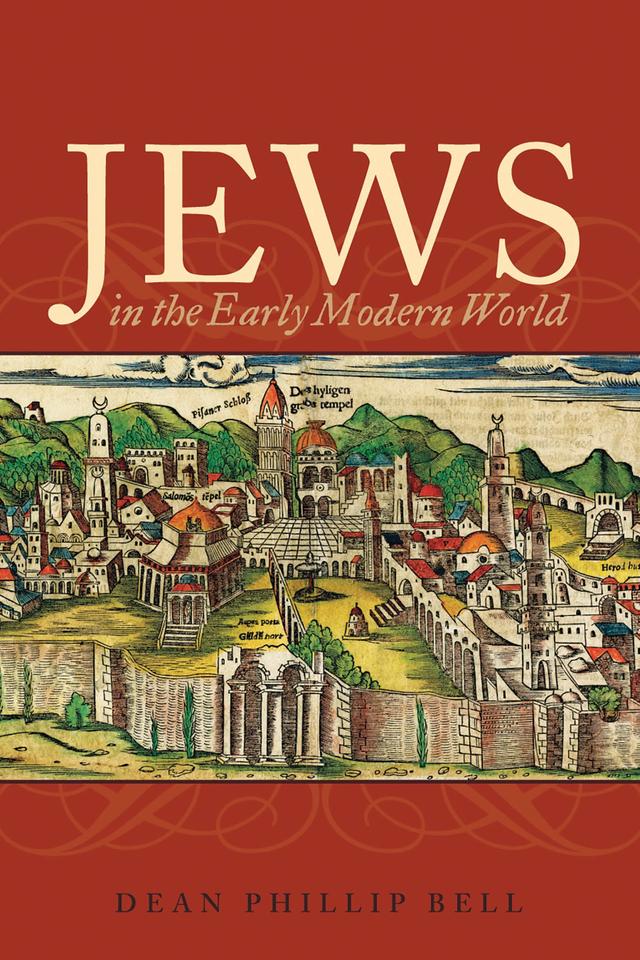 Jews in the Early Modern World by Dean Phillip Bell
