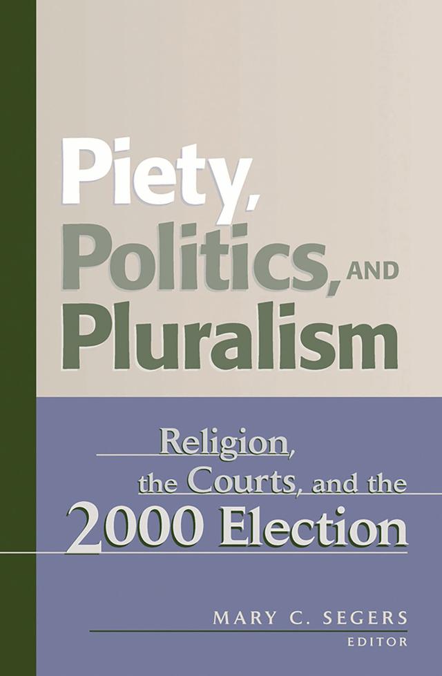Piety, Politics, and Pluralism by Bette Novitt Evans, Clyde Wilcox, Elizabeth A. Hull, George E. Garvey, Mark Rozell, Mary C. Segers, Molly W. Andolina, Rachel Goldberg, Ted G. Jelen