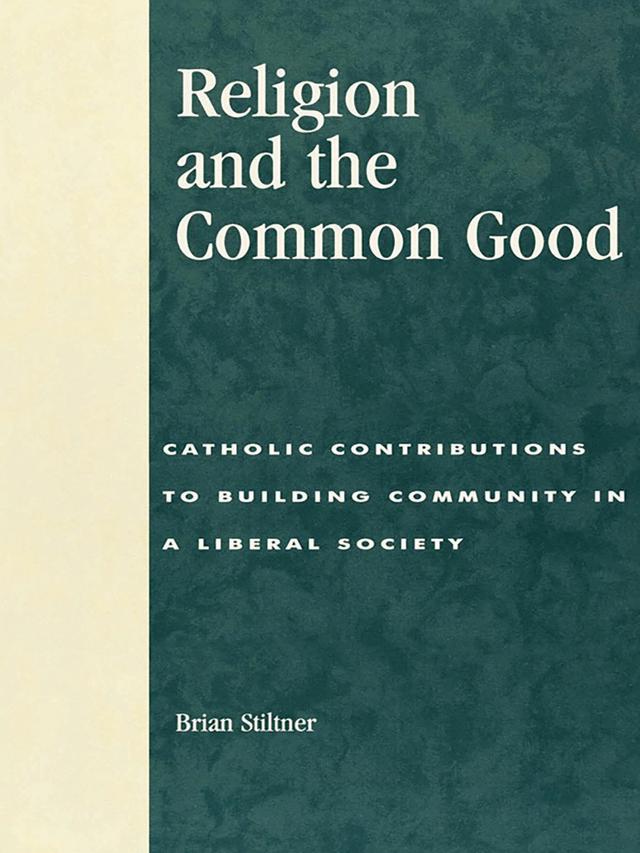 Religion and the Common Good by Brian Stiltner
