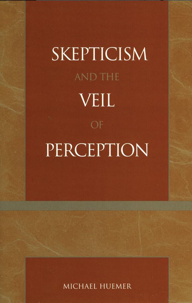 Skepticism and the Veil of Perception by Michael Huemer