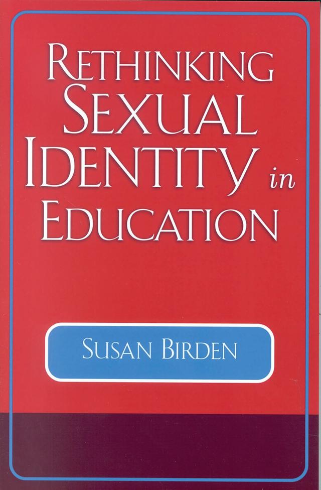 Rethinking Sexual Identity in Education by Susan Birden