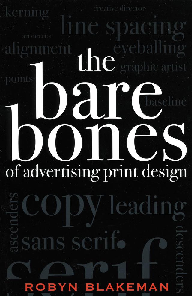 The Bare Bones of Advertising Print Design by Robyn Blakeman