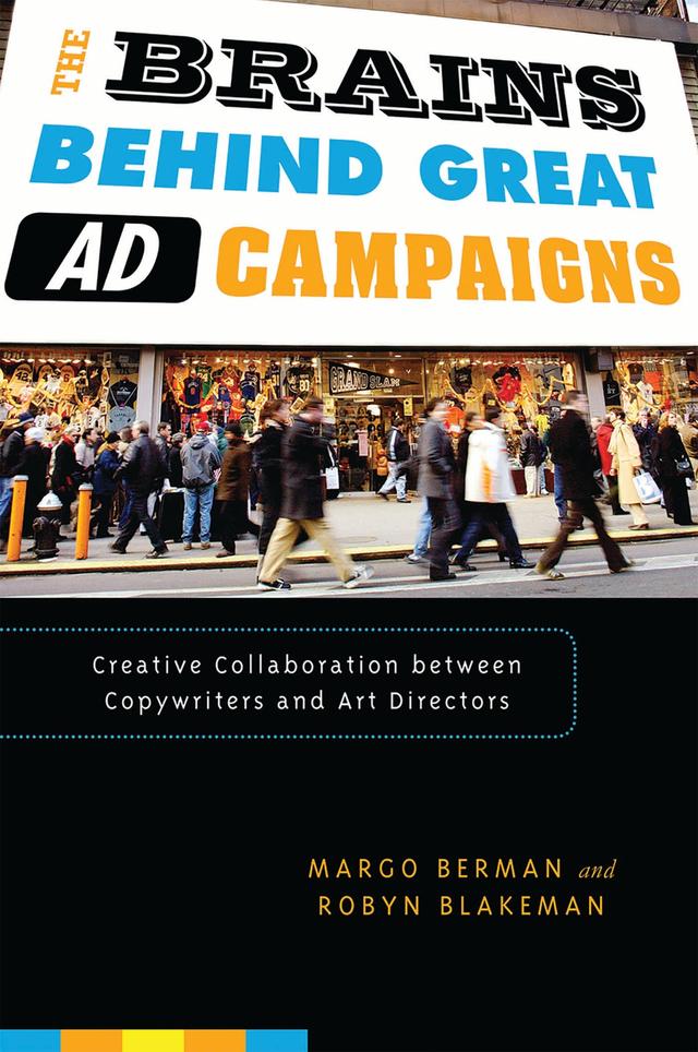 The Brains Behind Great Ad Campaigns by Margo Berman, Robyn Blakeman