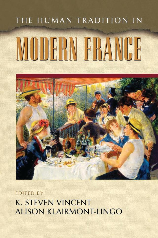 The Human Tradition in Modern France by Alison Klairmont-Lingo, K. Steven Vincent