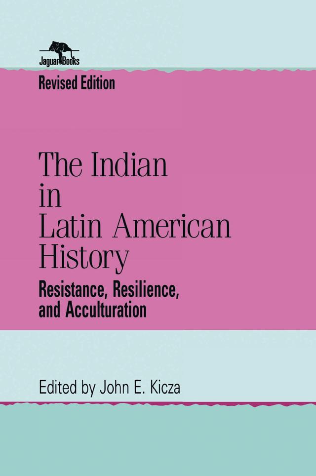The Indian in Latin American History by John E. Kicza