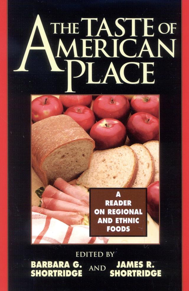 The Taste of American Place by Anne R. Kaplan, Barbara G. Shortridge, Cary W. de Wit, Charles F. Kovacik, Gaye Tuchman, George H. Lewis, Harry Gene Levine, James F. Hoy, James L. Kelly, James R. Shortridge, John A. Milbauer, Joseph T. Manzo, Lynne M. Ireland, Marjorie A. Hoover, Michael O. Roark, Sabina Magliocco, Stephen Frenkel, Thomas D. Isern, Timothy C. Lloyd, Wilbur Zelinsky, Willard B. Moore, William G. Lockwood, Yvonne R. Lockwood