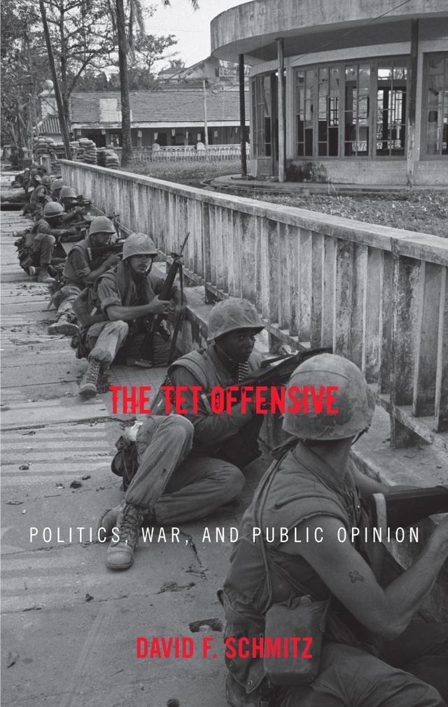 The Tet Offensive by David F. Schmitz