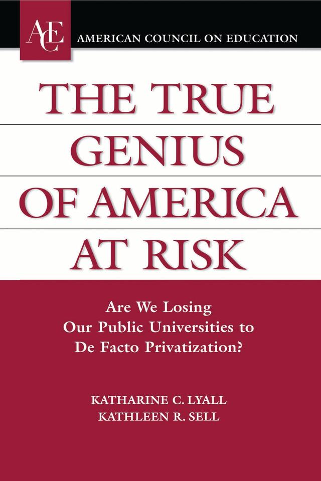 The True Genius of America at Risk by Katherine C. Lyall, Kathleen R. Sell