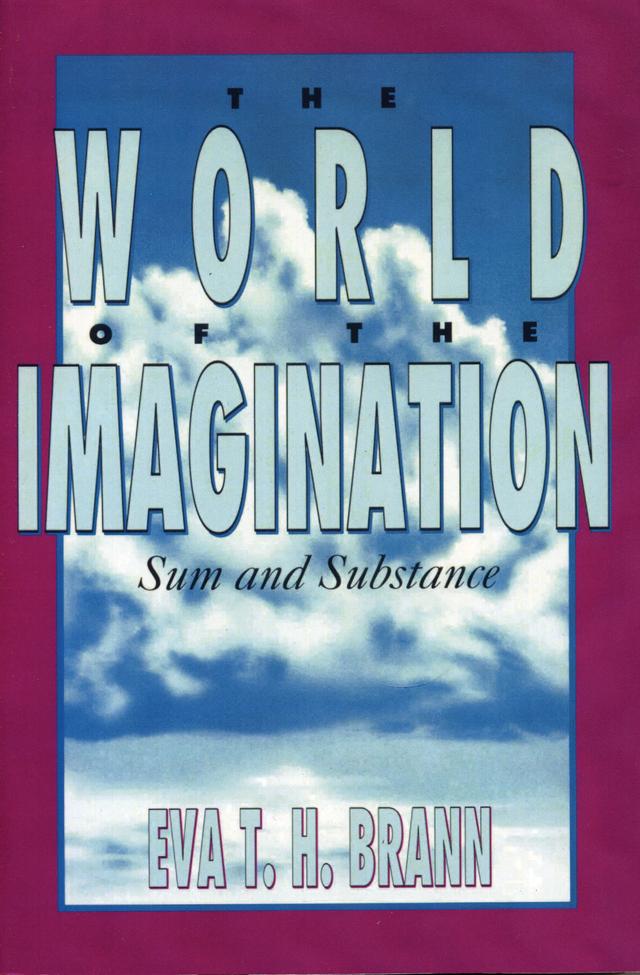 The World of the Imagination by Eva T. H. Brann