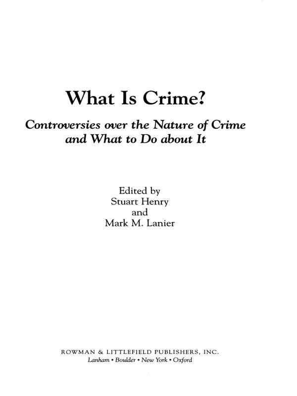 What Is Crime? by Charles Otto, Dennis C. Sullivan, Don C. Gibbons, Dragan Milovanovic, Gary Kleck, Herman Schwendinger, Jerome Michael, John Hagan, Julia Schwendinger, Katheryn K. Russell, Kathyrn Ann Farr, Larry L. Tifft, Leroy C. Gould, Marc Gertz, Mark M. Lanier, Mortimer J. Adler, Paul Schnorr, Paul W. Tappan, Ray Surette, Scott Greer, Stuart Henry