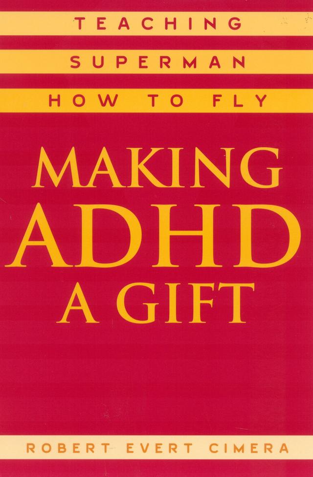 Making ADHD a Gift by Robert Evert Cimera