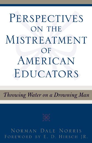 Perspectives on the Mistreatment of American Educators