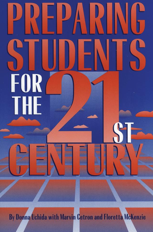 Preparing Students for the 21st Century by Donna Uchida, Floretta McKenzie, Marvin Cetron