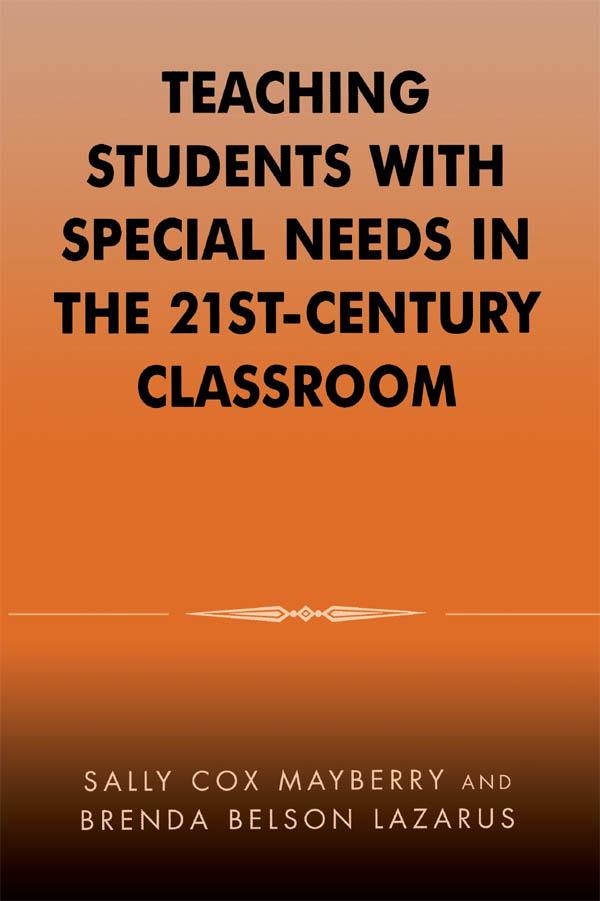 Teaching Students with Special Needs in the 21st Century Classroom by Brenda Belson Lazarus, Sally Cox Mayberry