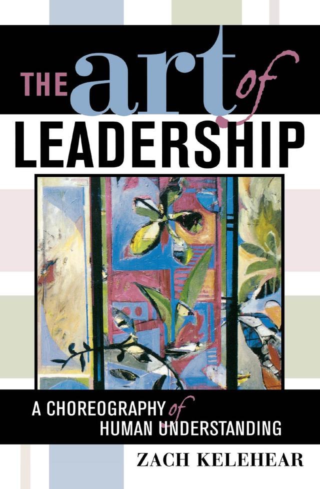 The Art of Leadership by Zach Kelehear