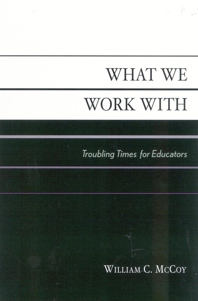 What We Work With by William C. McCoy