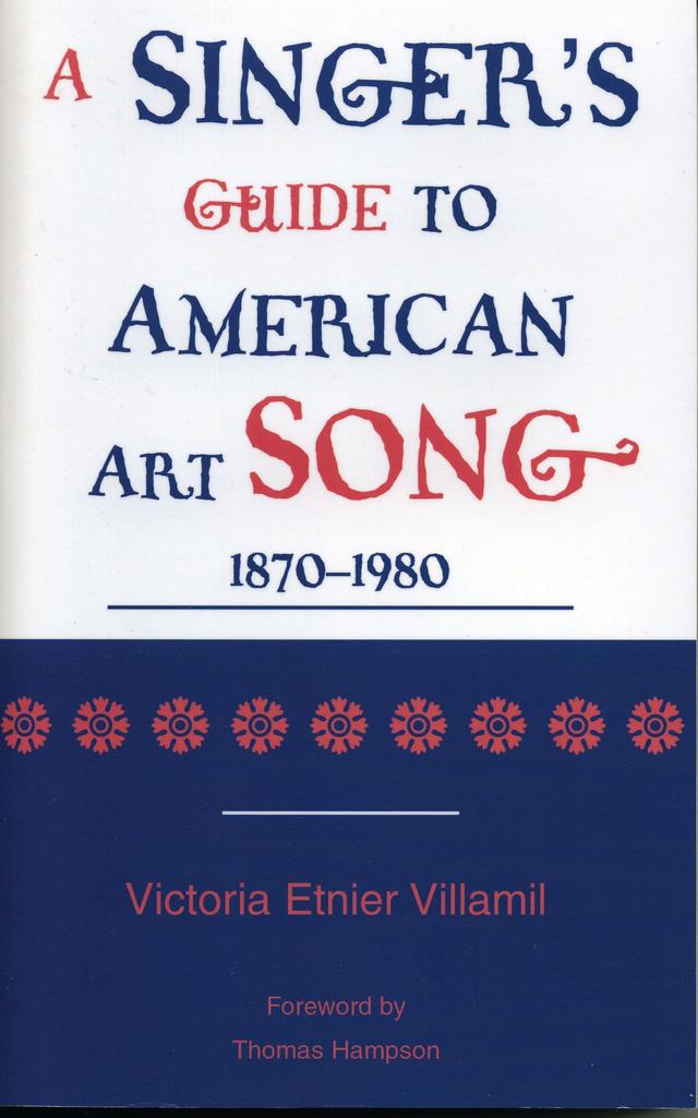 A Singer's Guide to the American Art Song: 1870-1980 by Victoria Etnier Villamil