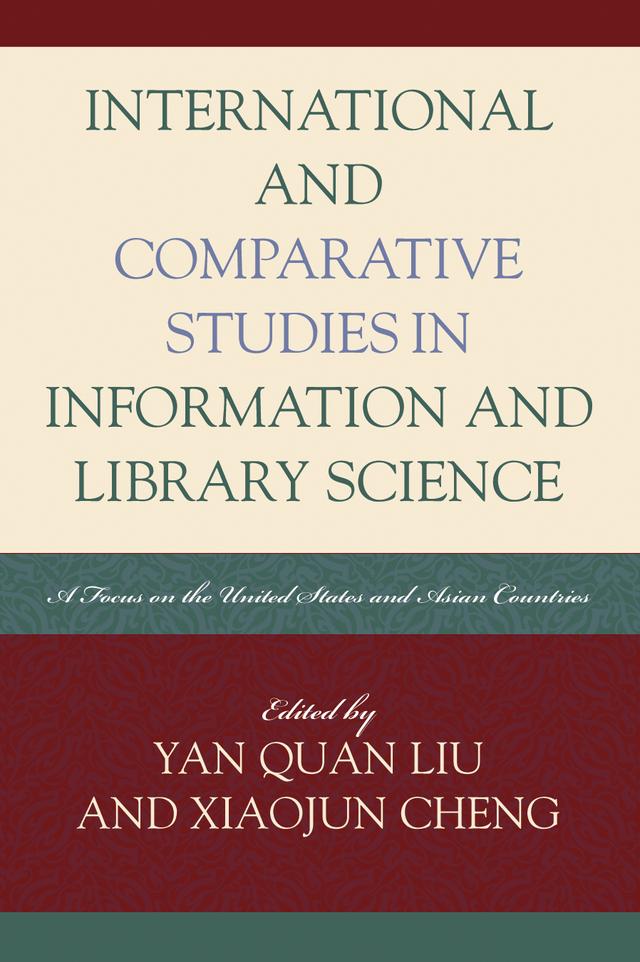 International and Comparative Studies in Information and Library Science by Xiaojun Cheng, Yan Quan Liu
