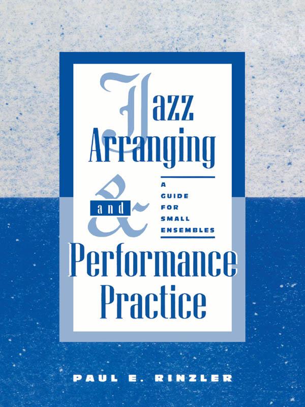Jazz Arranging and Performance Practice by Paul E. Rinzler