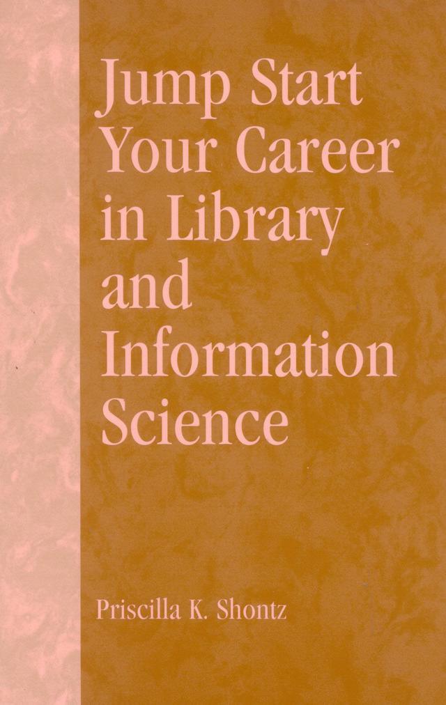 Jump Start Your Career in Library and Information Science by Priscilla K. Shontz, Robert R. Newlen