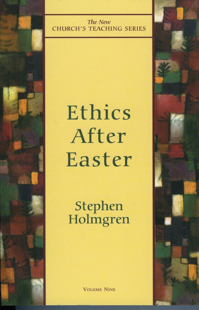 Ethics After Easter by Stephen Holmgren