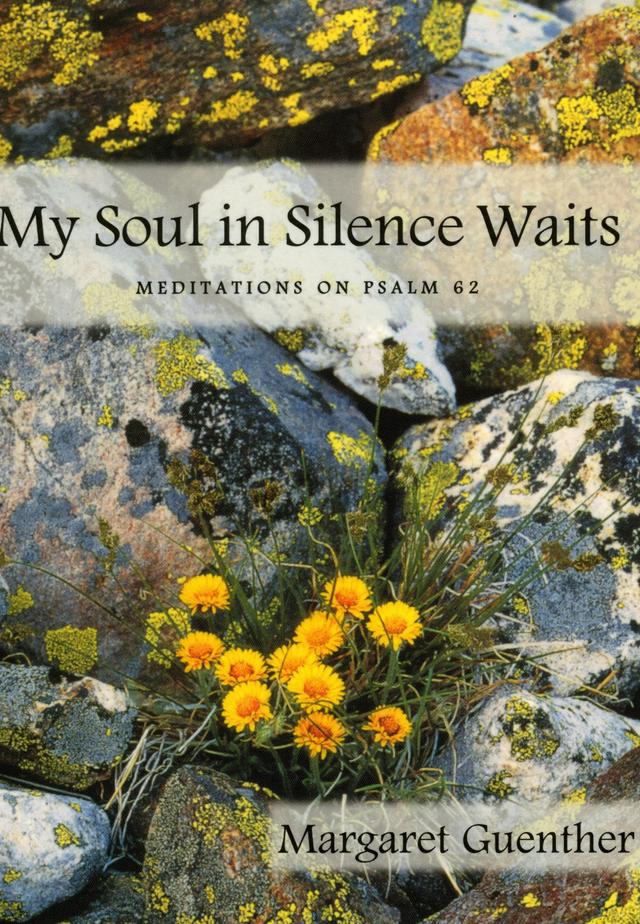My Soul in Silence Waits by Margaret Guenther