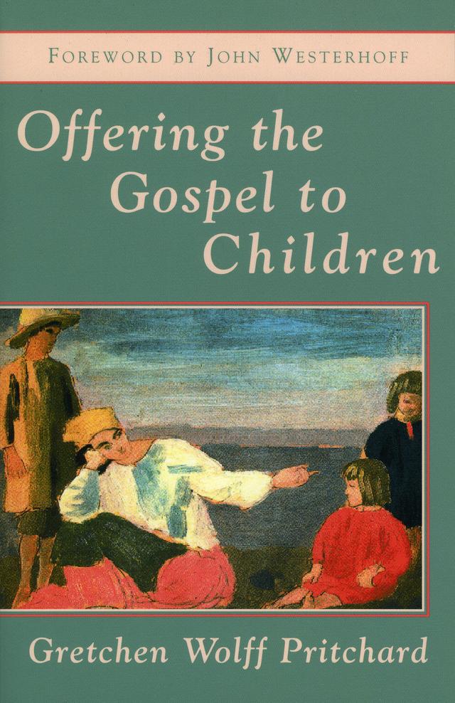 Offering the Gospel to Children by Gretchen Wolff Pritchard