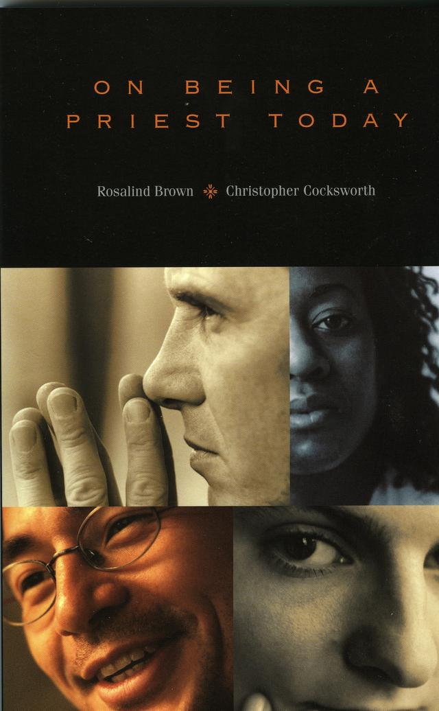 On Being a Priest Today by Christopher Cocksworth, Rosalind Brown