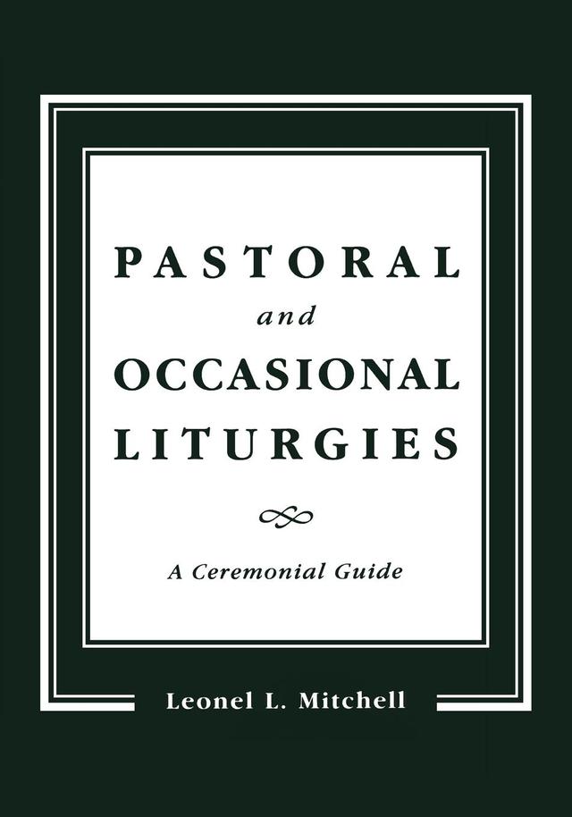 Pastoral and Occasional Liturgies by Leonel L. Mitchell