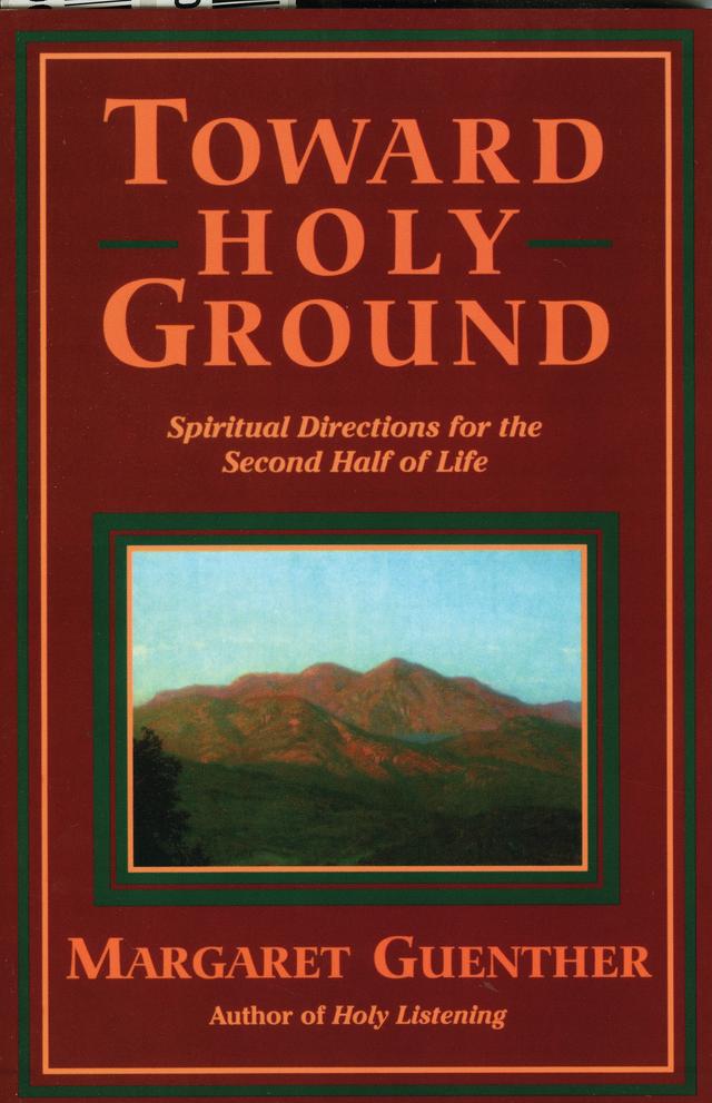 Toward Holy Ground by Margaret Guenther