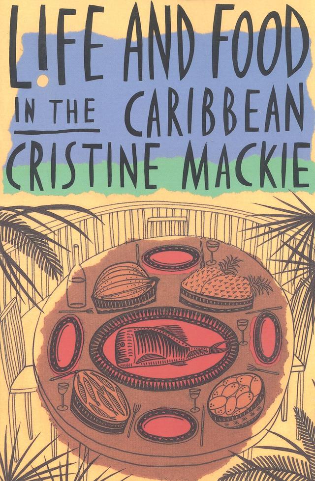 Life and Food in the Caribbean by 