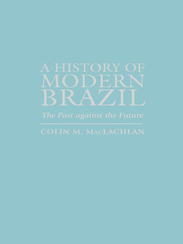 A History of Modern Brazil by 