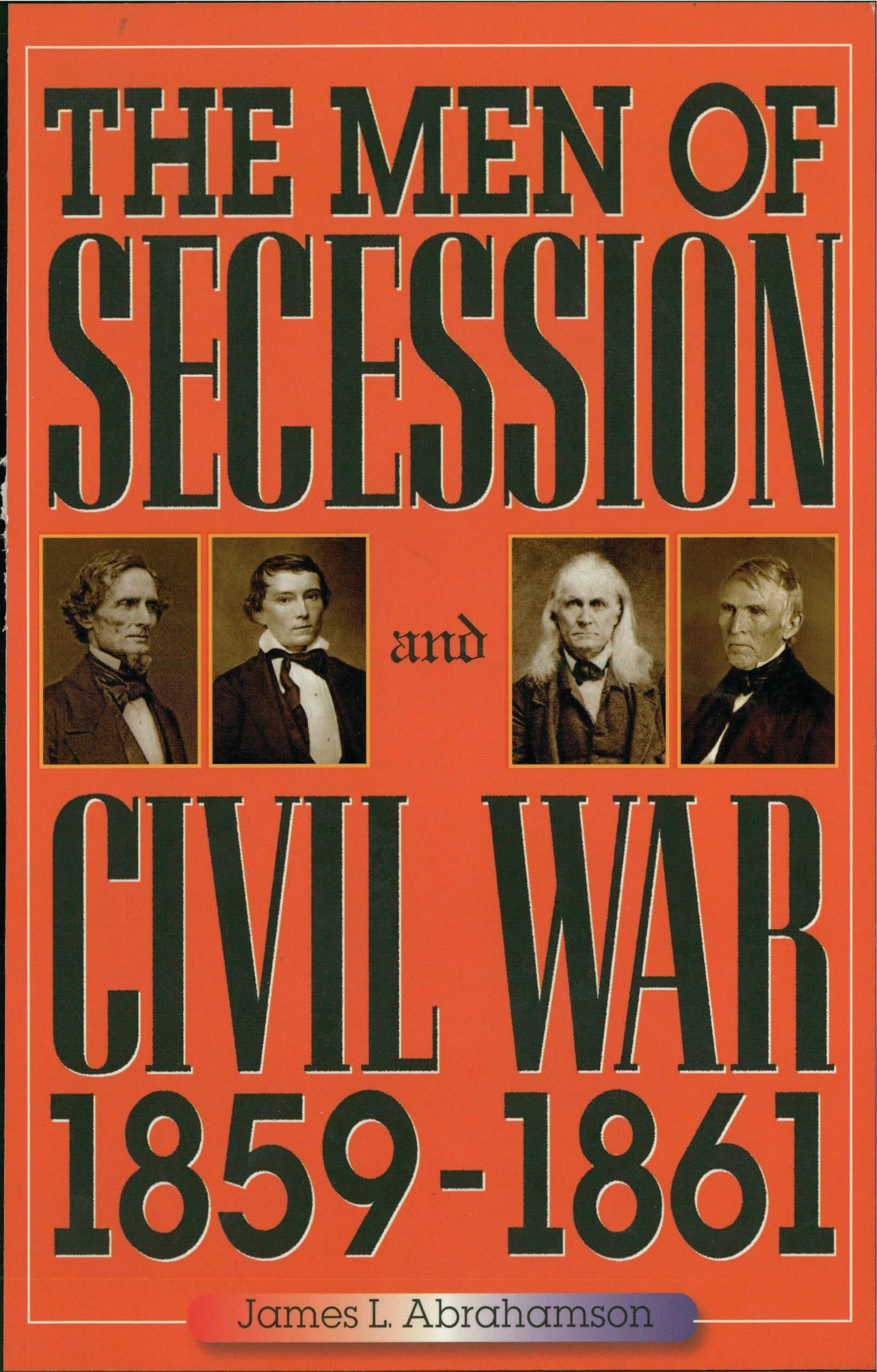 The Men of Secession and Civil War, 1859-1861