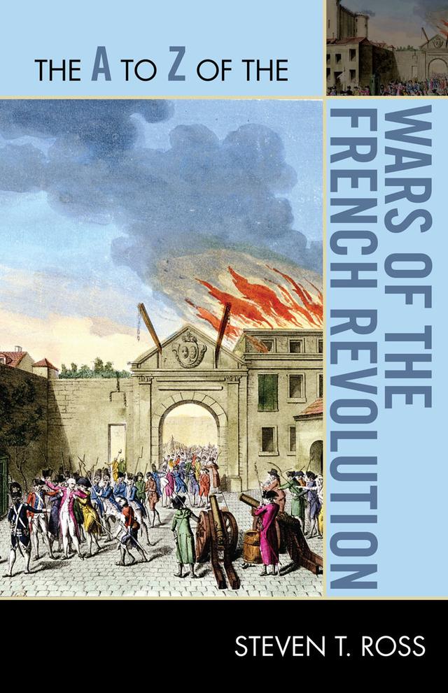The A to Z of the Wars of the French Revolution by 