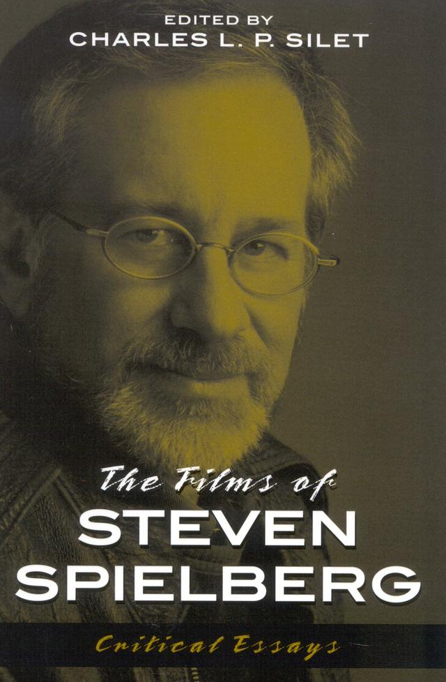 The Films of Steven Spielberg by Charles L. P. Silet