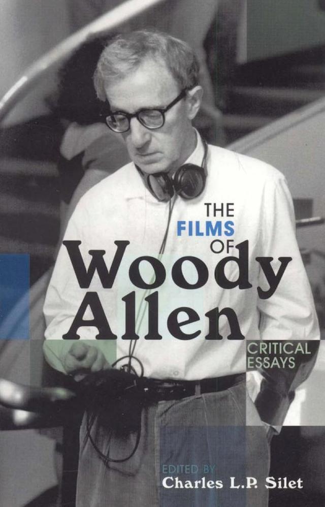 The Films of Woody Allen by Charles L.P. Silet