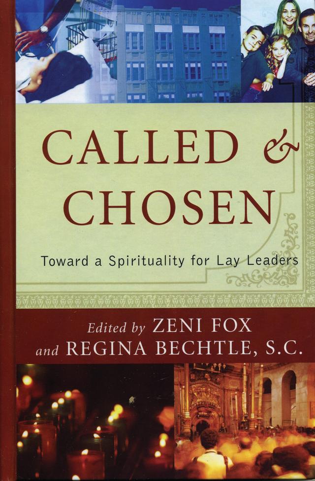 Called and Chosen by Brian McDermott, Dolores Leckey, Doris Gottemoeller, Elinor Ford, H Richard McCord, John Nelson, Margaret Benefiel, Mary Daniel Turner, Michael Downey, Monika K. Hellwig, Regina Bechtle, Richard M. Liddy, Sean Peters, Zeni Fox