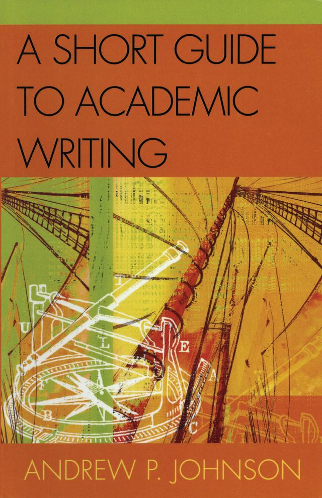 A Short Guide to Academic Writing by Andrew P. Johnson