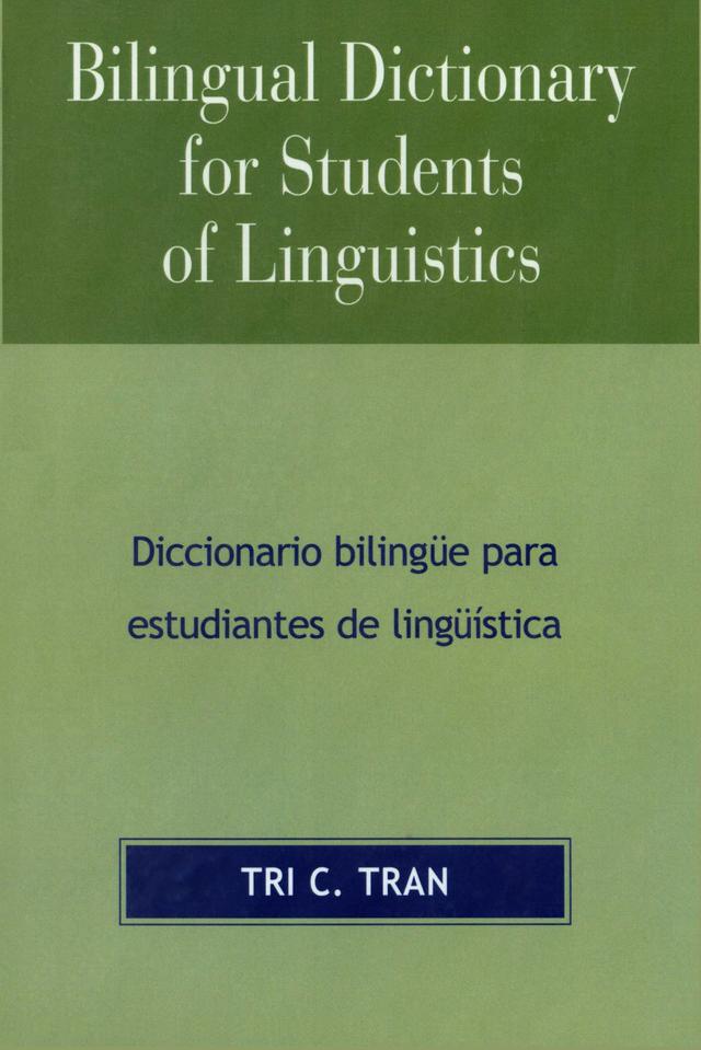 Bilingual Dictionary for Students of Linguistics by Tri C. Tran