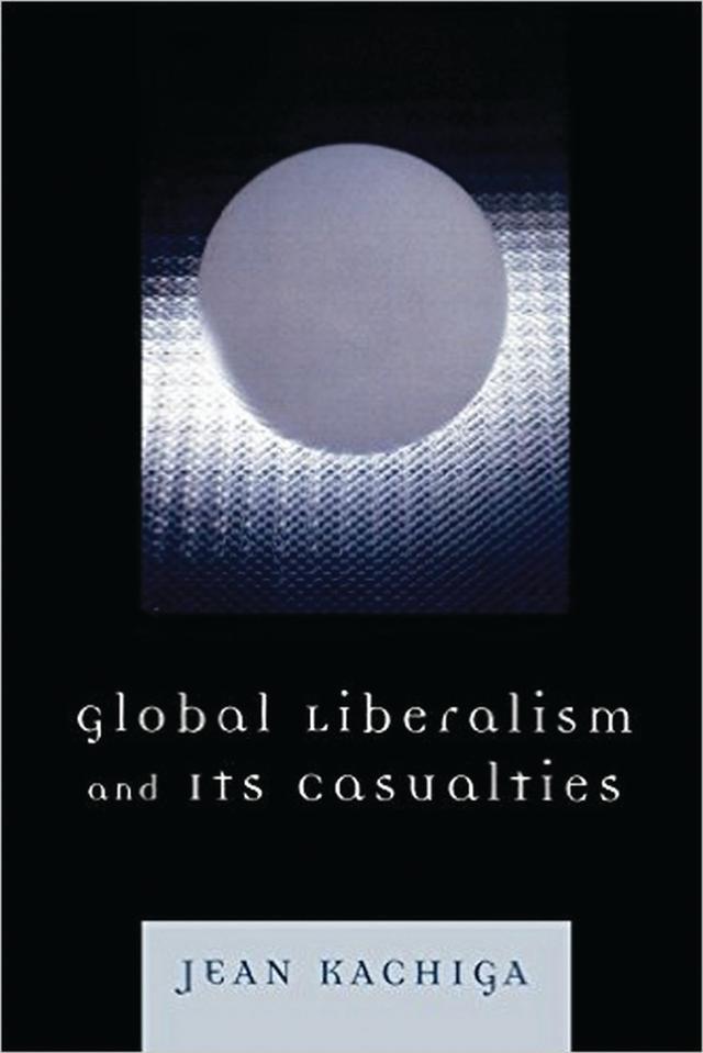 Global Liberalism and Its Casualties by Jean Kachiga